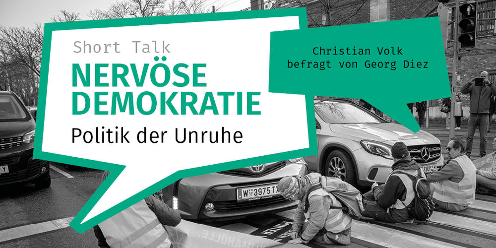 Short Talk | Nervöse Demokratie #2: Politik der Unruhe — Christian Volk